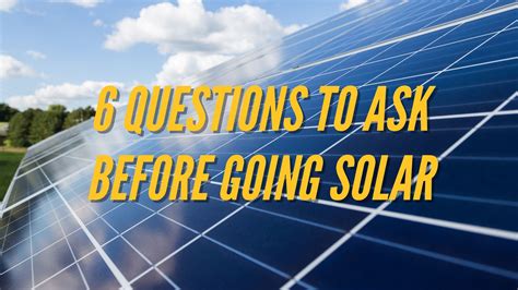 6 Questions To Ask Before Going Solar