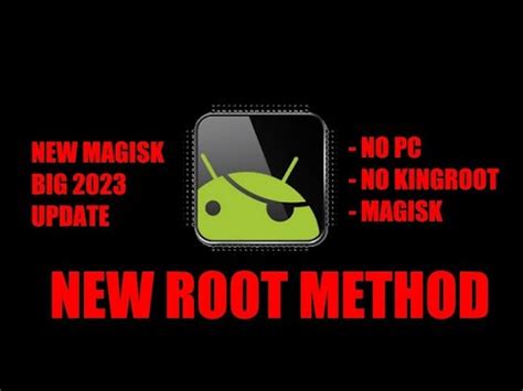 NEW ROOTING METHOD WITHOUT ROOT ROOTING WITHOUT PC 2023 MAGISK PATCH