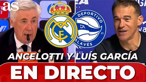 Rueda De Prensa Ancelotti Y Luis Garc A En Directo Real Madrid Alav S