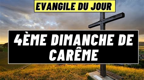 Parole et Evangile du jour dimanche 19 mars 4ème Dimanche de Carême