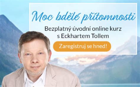 Moc bdělé přítomnosti Eckhart Tolle Bezplatný úvodní online kurz