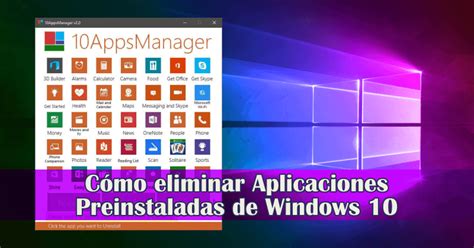 Eliminar Aplicaciones Preinstaladas De Windows 10