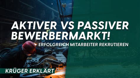 Aktive vs passive Bewerber DAS sind Unterschiede Krüger