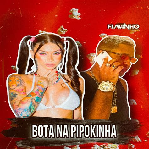 Bota Na Pipokinha Single Di Dj Flavinho De Maca Su Apple Music