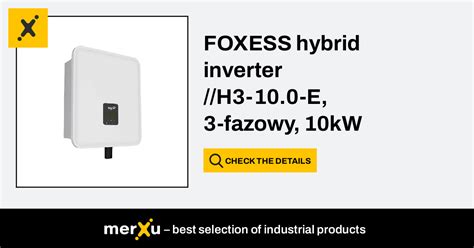 Fox Ess Foxess Hybrid Inverter H3 100 E 3 Fazowy 10kw Merxu Negotiate Prices