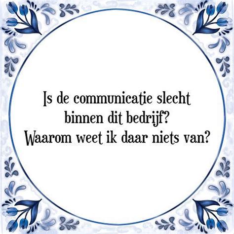 Tegeltje Met Spreuk Tegeltjeswijsheid Is De Communicatie Slecht