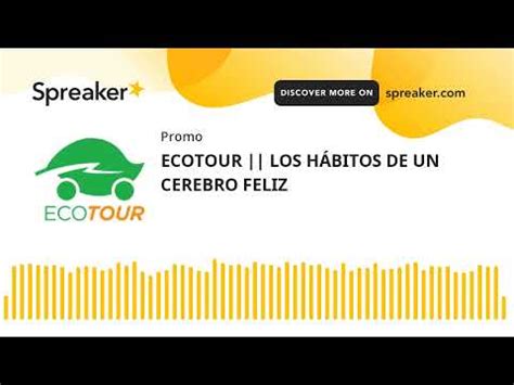 ECOTOUR LOS HÁBITOS DE UN CEREBRO FELIZ YouTube