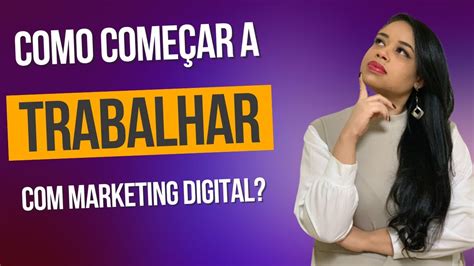 Como começar a Trabalhar Marketing Digital 6 DICAS PARA VOCÊ