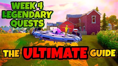 All Week 4 Legendary Quests The Ultimate Guide Youtube