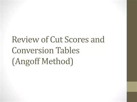 PPT - Review of Cut Scores and Conversion Tables ( Angoff Method) PowerPoint Presentation - ID ...