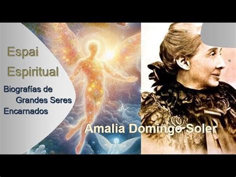 Biografías de Grandes seres encarnados Amalia Domingo Soler YouTube