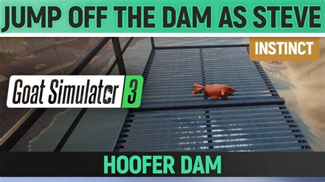 Goat Simulator Instinct Jump Off The Dam As Steve Hoofer Dam