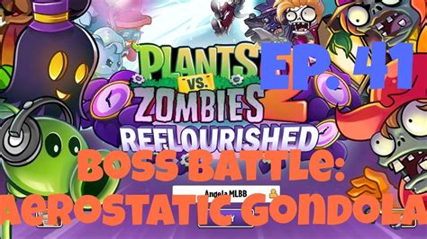 Boss Battle Aerostatic Gondola Pvz 2 Reflourished Ep 41 Youtube