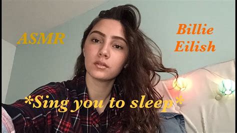 Sing You To Sleep Billie Eilish Edition Asmr Youtube