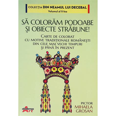 Sa Coloram Podoabe Si Obiecte Strabune Carte De Colorat Cu Motive