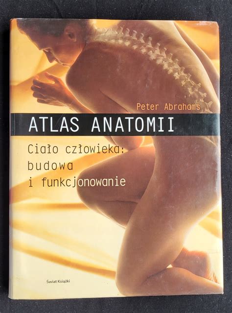 ATLAS ANATOMII CIAŁO CZŁOWIEKA BUDOWA Abrahams 13577572427 Książka