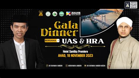 Live Gala Dinner Bersama Ustadz Abdul Somad Habib Rifqi Al Hamid