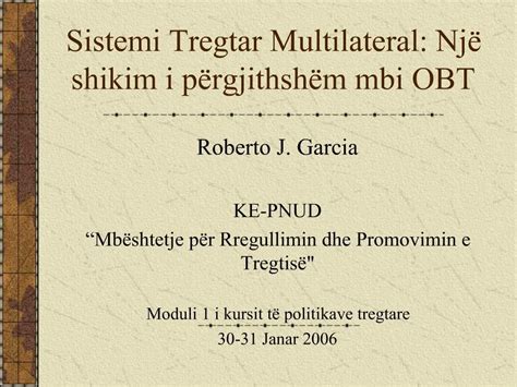 Ppt Sistemi Tregtar Multilateral Nj Shikim I P Rgjithsh M Mbi Obt