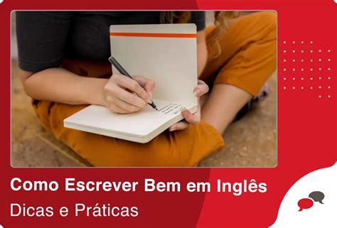 Como Escrever Bem em Inglês Dicas e Práticas 2024 EnglishCentral Blog