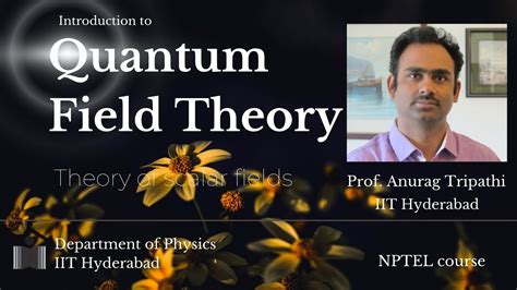 Introduction To Quantum Field Theory Theory Of Scalar Fields YouTube