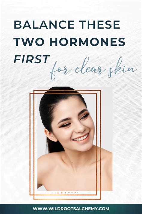 Balance These 2 Hormones First For Clear Skin Wild Roots Alchemy