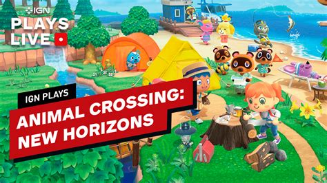 Ign Plays Live Animal Crossing New Horizons