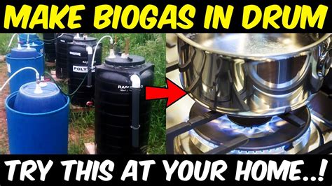 How To Make Biogas In Drum How To Make Biogas Plant At Home Barrel