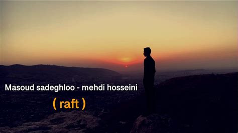 Masoud Sadeghloo And Mehdi Hosseini Raft ب زاراڤێ بادینی Youtube