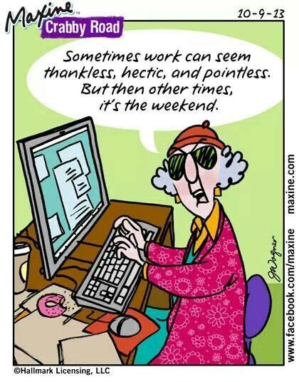 Thankless And Hectic Work Maxine Pinterest