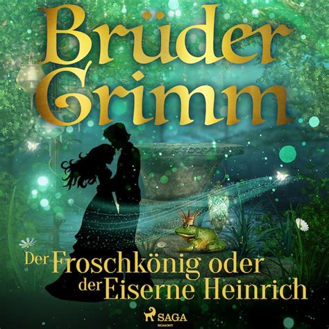 Der Froschkönig Oder Der Eiserne Heinrich Brüder Grimm Äänikirja