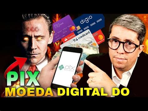 PIX E A FUTURA MOEDA DIGITAL DO GOVERNO DO ANTICRISTO 351 YouTube