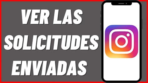 Descubre C Mo Ver Las Solicitudes De Amistad Enviadas En Instagram En