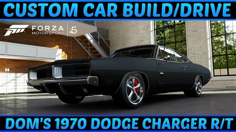 Forza 5 Custom Cars 8 Dom S 1970 Dodge Charger R T YouTube