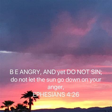 Ephesians 426 Be Angry And Yet Do Not Sin Do Not Let The Sun Go Down