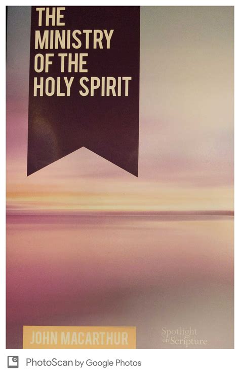 The Ministry Of The Holy Spirit Booklet By John F Macarthur Jr