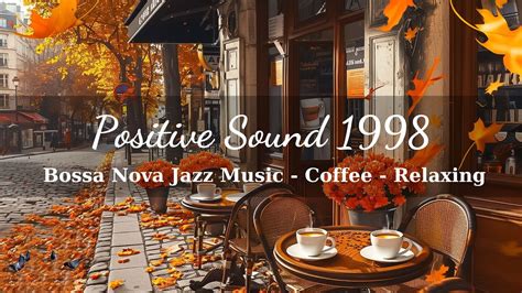 Street Coffee Shop In Paris Bossa Nova Jazz Songs For Relaxation