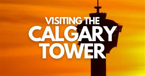 Guide to the CALGARY TOWER: Everything You Need to Know