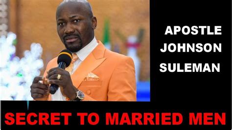 Secret To Married Men By Apostle Johnson Suleman Youtube