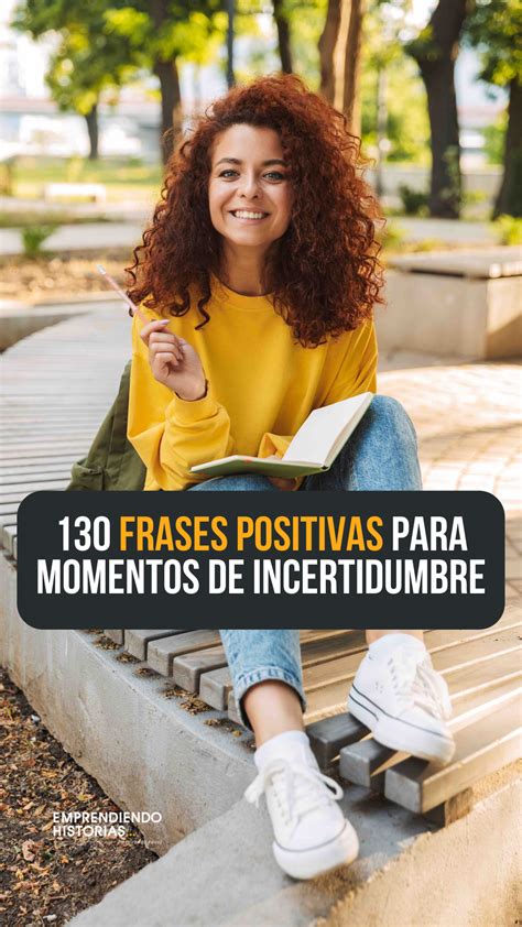 Estas frases positivas cargadas de optimismo alegría y fuerza buscan