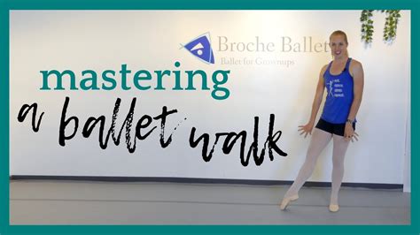 Mastering A Ballet Walk | Broche Ballet - YouTube