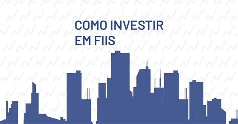 Como Investir Em Fundos Imobili Rios O Guia Completo Para Iniciantes