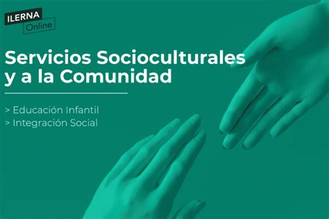 Conoce El Ciclo De Servicios Socioculturales Y A La Comunidad