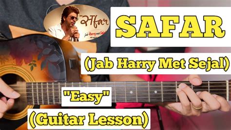 SAFAR Jab Harry Met Sejal Guitar Lesson Easy Chords Arijit