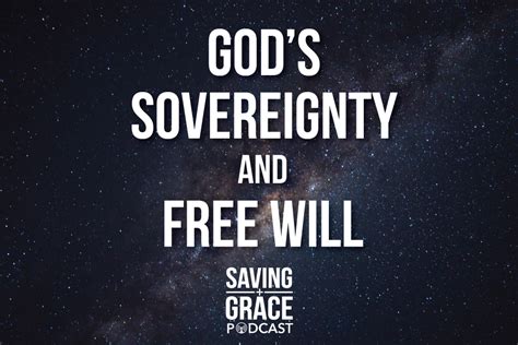 #4: God's Sovereignty and Free Will - Saving Grace