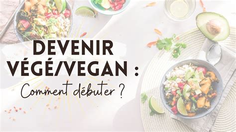 Devenir végétarienne vegan comment débuter La BASE YouTube