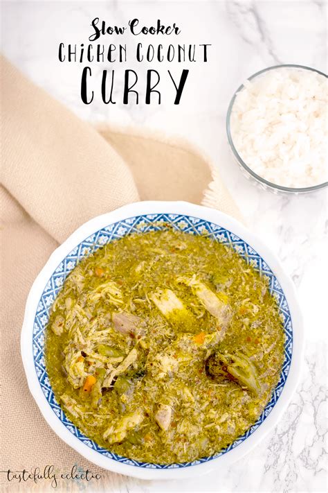 Slow Cooker Coconut Chicken Curry Tastefully Eclectic