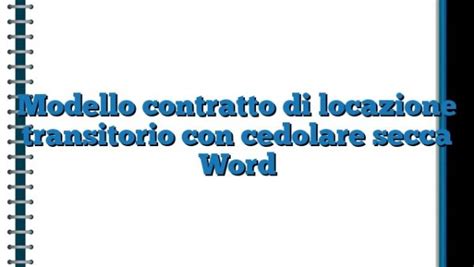 Modello Contratto Di Locazione Transitorio Con Cedolare Secca Word