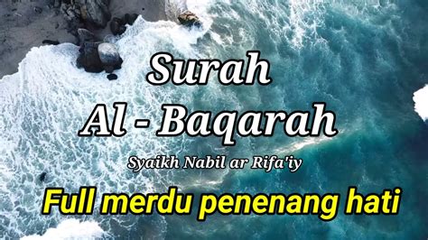 Full Surah Al Baqarah Merdu Oleh Syaikh Nabil Ar Rifa Iy Menenangkan