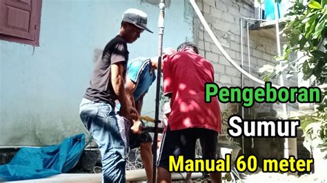 Proses Pembuatan Sumur Bor Manual Rianrbrchannel Youtube