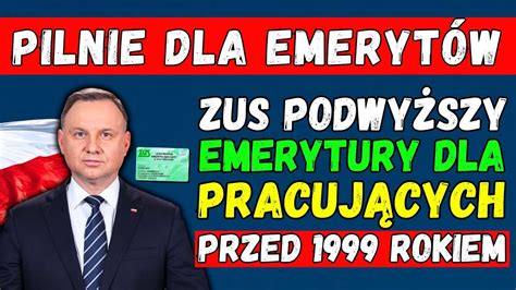 Pilnie Zus Podwy Szy Emerytury Dla Pracuj Cych Przed Rokiem